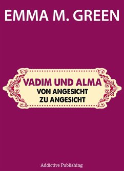 Vadim und Alma Von Angesicht zu Angesicht (eBook, ePUB) - M. Green, Emma