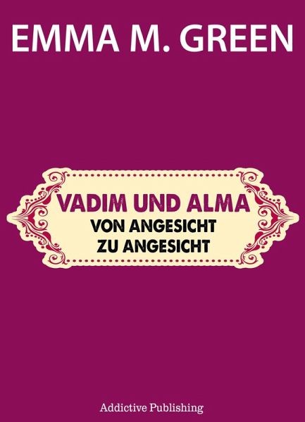 Vadim und Alma Von Angesicht zu Angesicht (eBook, ePUB) Vadim und Alma Von Angesicht zu Angesicht (eBook, ePUB)