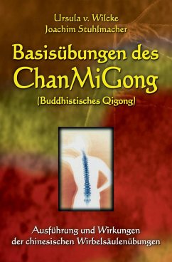 Basisübungen des ChanMiGong (Buddhistisches Qigong) (eBook, ePUB) - Stuhlmacher, Joachim; Wilcke, Ursula v.