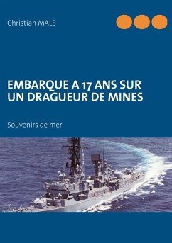 Embarque a 17 ans sur un dragueur de mines (eBook, ePUB) - Male, Christian