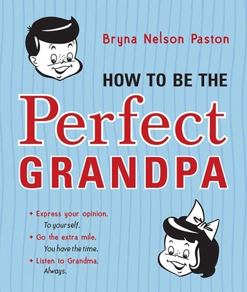 How to Be the Perfect Grandpa (eBook, ePUB)