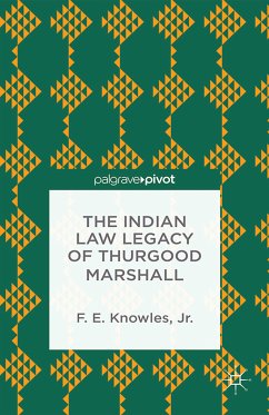 The Indian Law Legacy of Thurgood Marshall (eBook, PDF) - Knowles, F.