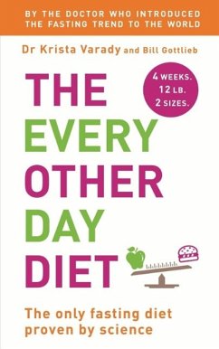 The Every Other Day Diet (eBook, ePUB) - Varady, Krista; Gottlieb, Bill
