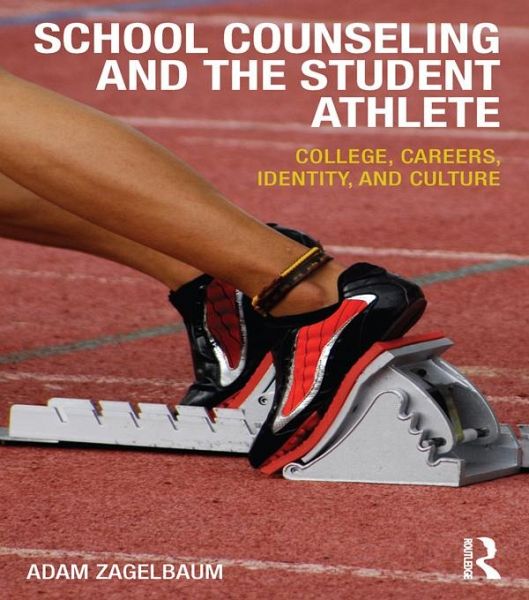 School Counseling and the Student Athlete (eBook, ePUB) School Counseling and the Student Athlete (eBook, ePUB)