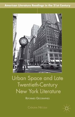 Urban Space and Late Twentieth-Century New York Literature (eBook, PDF) - Neculai, C.