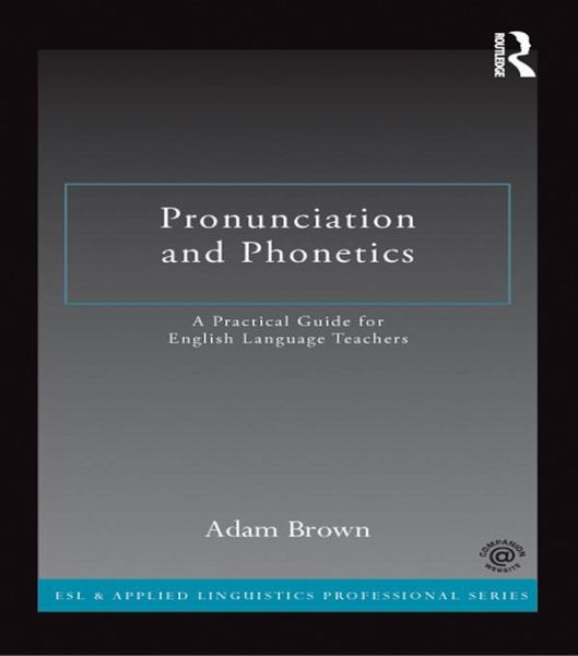 Pronunciation and Phonetics (eBook, PDF) Pronunciation and Phonetics (eBook, PDF)