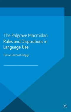 Rules and Dispositions in Language Use (eBook, PDF) - Demont-Biaggi, Florian