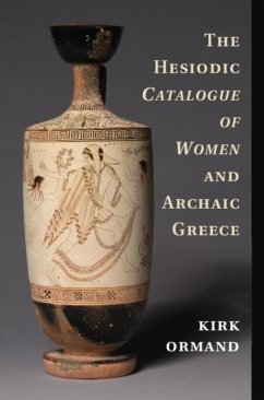 Hesiodic Catalogue of Women and Archaic Greece (eBook, PDF) - Ormand, Kirk
