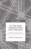 Lit and Dark Liquidity with Lost Time Data: Interlinked Trading Venues around the Global Financial Crisis (eBook, PDF)
