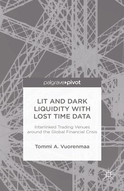 Lit and Dark Liquidity with Lost Time Data: Interlinked Trading Venues around the Global Financial Crisis (eBook, PDF) - Vuorenmaa, T.