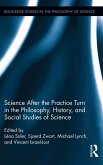 Science after the Practice Turn in the Philosophy, History, and Social Studies of Science (eBook, ePUB)