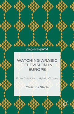 Watching Arabic Television in Europe (eBook, PDF) - Slade, Christina