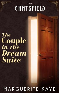 The Couple in the Dream Suite (A Chatsfield Short Story, Book 3) (eBook, ePUB) - Kaye, Marguerite