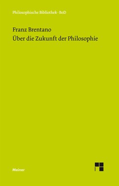 Über die Zukunft der Philosophie (eBook, PDF) - Brentano, Franz