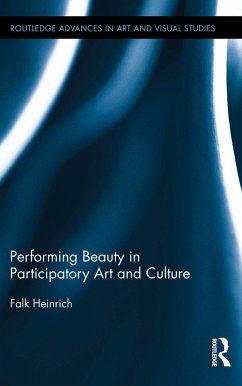 Performing Beauty in Participatory Art and Culture (eBook, PDF) - Heinrich, Falk