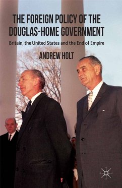 The Foreign Policy of the Douglas-Home Government (eBook, PDF) - Holt, A.