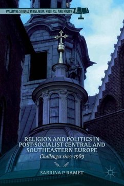 Religion and Politics in Post-Socialist Central and Southeastern Europe (eBook, PDF) Religion and Politics in Post-Socialist Central and Southeastern Europe (eBook, PDF)