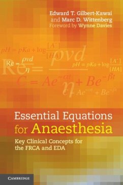 Essential Equations for Anaesthesia (eBook, PDF) - Gilbert-Kawai, Edward T.