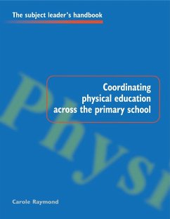 Coordinating Physical Education Across the Primary School (eBook, ePUB) Cover Coordinating Physical Education Across the Primary School (eBook, ePUB)