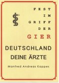 FEST IM GRIFF DER GIER DEUTSCHLAND DEINE ÄRZTE (eBook, ePUB)