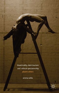 Theatricality, Dark Tourism and Ethical Spectatorship (eBook, PDF)