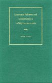 Economic Reforms and Modernization in Nigeria, 1945-1965 (eBook, ePUB) Economic Reforms and Modernization in Nigeria, 1945-1965 (eBook, ePUB)