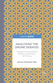 Analyzing the Drone Debates: Targeted Killing, Remote Warfare, and Military Technology (eBook, PDF)