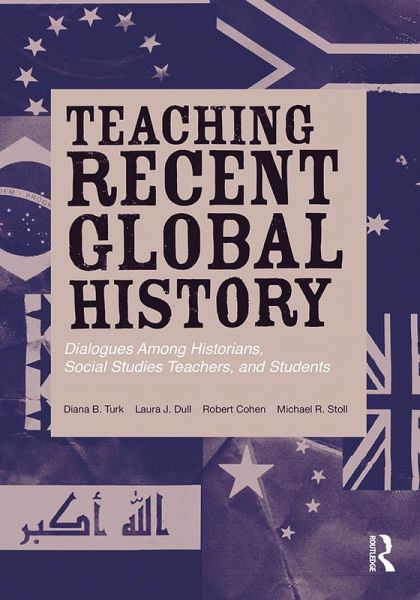 Teaching Recent Global History (eBook, ePUB) Teaching Recent Global History (eBook, ePUB)