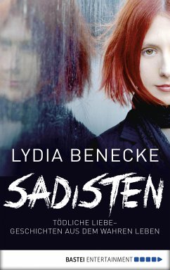 Sadisten (eBook, ePUB) - Benecke, Lydia