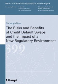 The Risks and Benefits of Credit Default Swaps and the Impact of a New Regulatory Environment - Theis, Christoph