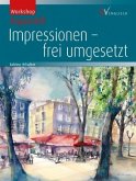 Impressionen - frei umgesetzt Impressionen - frei umgesetzt