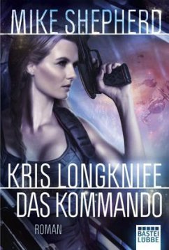 Das Kommando / Kris Longknife Bd.4 - Shepherd, Mike