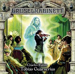 Tobias Guarnerius / Gruselkabinett Bd.94 (1 Audio-CD) - Rabou, Charles