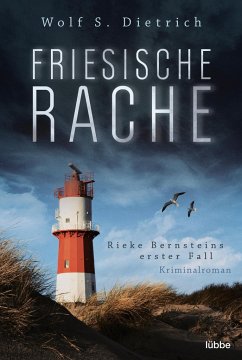 Friesische Rache / Kommissarin Rieke Bernstein Bd.1 - Dietrich, Wolf S.