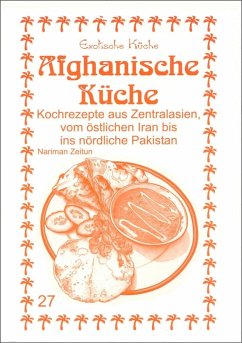 Afghanische Küche - Zeitun, Nariman;Asfahani, M. Nader