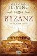 Byzanz: Historischer Roman