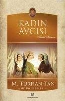 Kadin Avcisi - Turhan Tan, M.