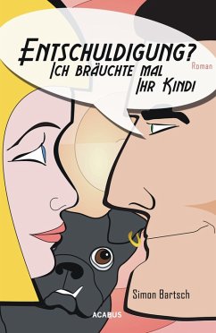 Entschuldigung? Ich bräuchte mal Ihr Kind! (eBook, PDF) - Bartsch, Simon