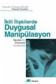 Ikili Iliskilerde Duygusal Manipülasyon