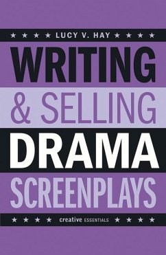 Writing & Selling Drama Screenplays - Hay, L. V.