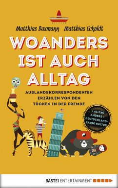 Woanders ist auch Alltag (eBook, ePUB) - Eckoldt, Matthias; Baxmann, Matthias