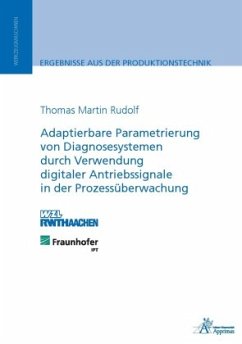 Adaptierbare Parametrierung von Diagnosesystemen durch Verwendung digitaler Antriebssignale in der Prozessüberwachung - Rudolf, Thomas Martin