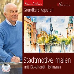 Mein Atelier: Stadtmotive malen - Hofmann, Ekkehardt