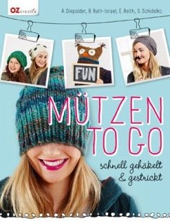 Mützen to go - Diepolder, Annette;Rath-Israel, Birgit;Reith, Elke