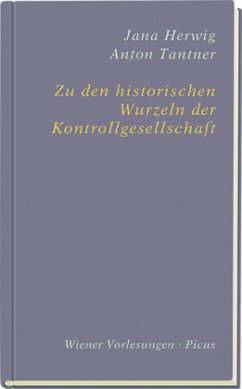 Zu den historischen Wurzeln der Kontrollgesellschaft - Herwig, Jana;Tantner, Anton