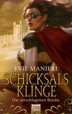 Schicksalsklinge / Die zerschlagenen Reiche Bd.2 - Manieri, Evie