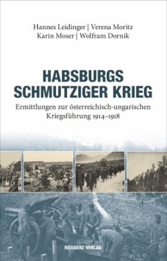 Habsburgs schmutziger Krieg - Leidinger, Hannes;Moritz, Verena;Moser, Karin