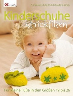 Kinderschuhe strickfilzen - Diepolder, Annette;Reith, Elke;Schaadt, Susanne