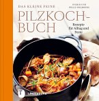 Das kleine feine Pilzkochbuch