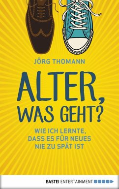 Alter, was geht? (eBook, ePUB) - Thomann, Jörg